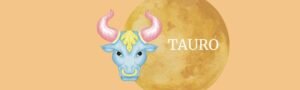 Tauro: La Búsqueda de Seguridad y Abundancia