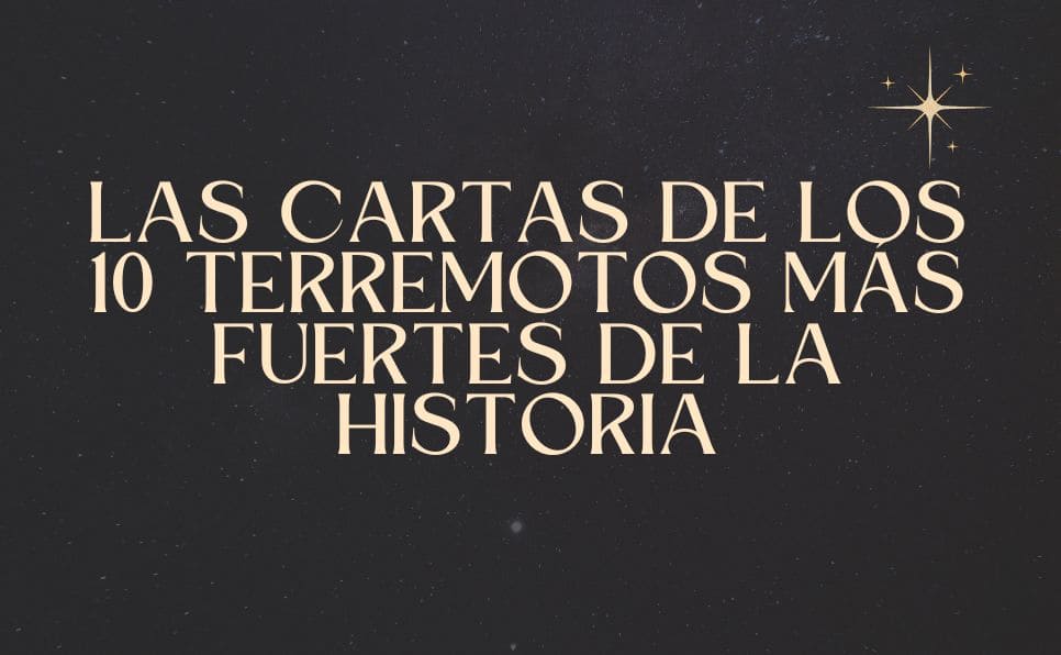 Las cartas de los 10 terremotos más fuertes de la historia