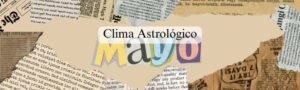 El Clima Astrológico de Mayo 2025