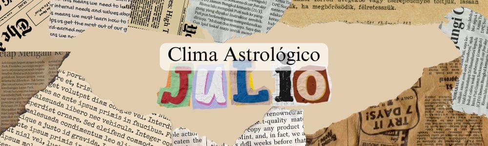 Clima Astrológico de Julio 2025